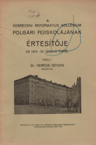 Dr. Veress Istvn - A Debreceni Reformtus Kollgium Tantkpz-intzetnek rtestje az 1929-30. iskolai vrl
