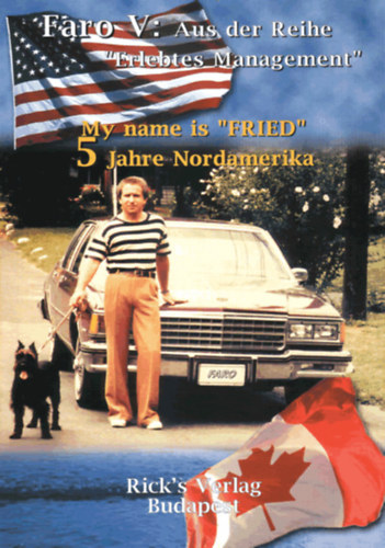 Fredrick A. Rothhaar - Faro V: My name is Fried - 5 years in North America