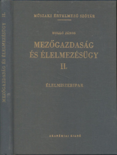 Holl Jnos - Mezgazdasg s lelmezsgy II. - lelmiszeripar (Mszaki rtelmez sztr 49.)