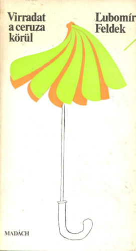 Lubom�r Feldek - Virradat a ceruza k�r�l