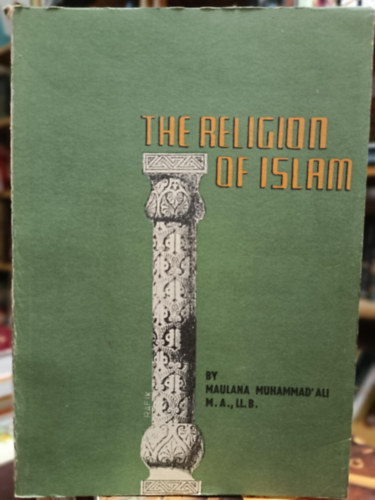Maulana Muhammad Ali - THE RELIGION Of ISLAM
