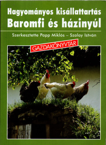 Papp-Szalay - Hagyomnyos kisllattarts - Baromfi s hzinyl