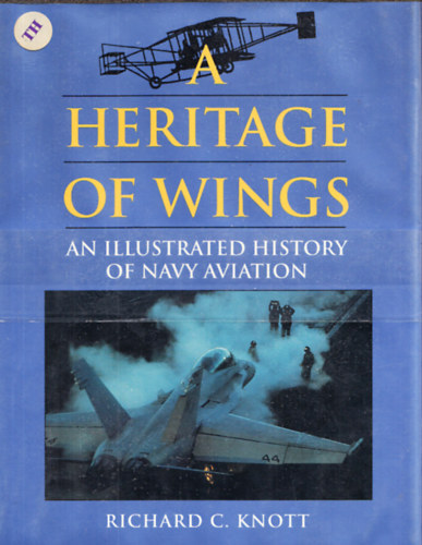 Richard C. Knott - A heritage of wings