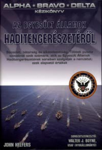 John Helfers - Az Egyes�lt �llamok haditenger�szet�r�l - Alpha-Bravo-Delta k�zik�nyv