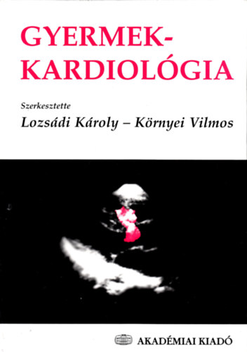 Lozsdi Kroly-Krnyei Vilmos - Gyermekkardiolgia I.