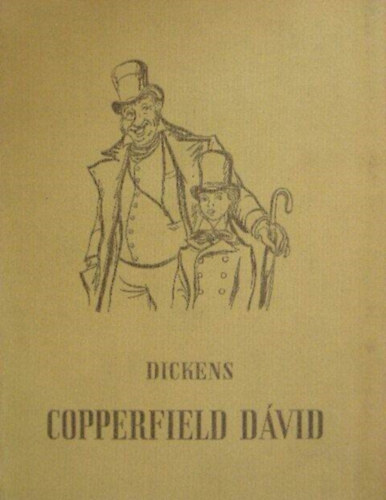Ottlik Gza  Charles Dickens (ford.), Vgh Dezs (ill.) - Copperfield Dvid - Gyermekvek, ifjsg - Vgh Dezs Rajzaival