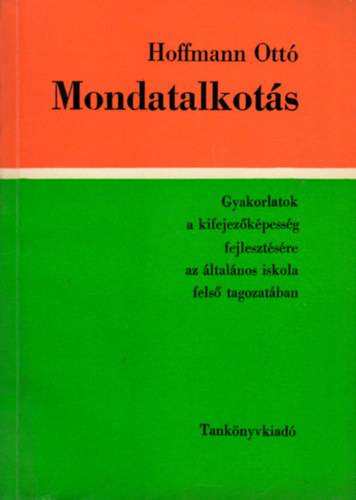 Hoffmann Ottó - Mondatalkotás