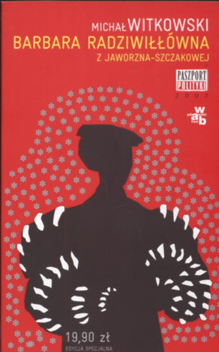 Michał Witkowski - Barbara Radziwiłłówna z Jaworzna Szczakowej