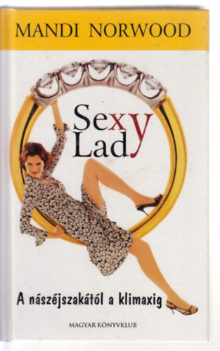 Mandi Norwood - Sexy Lady - A n�sz�jszak�t�l a klimaxig