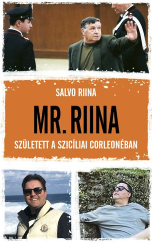 Salvo Riina - Mr. Riina - Sz�letett a szic�liai Corleon�ban