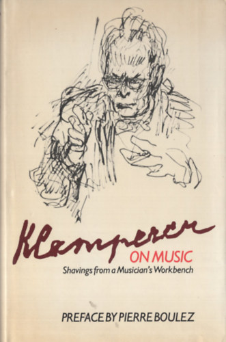 Pierre Boulez - Klemperer on Music