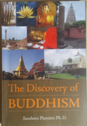 Sunthorn Plamintr Ph. D. - The Discovery of BUDDHISM