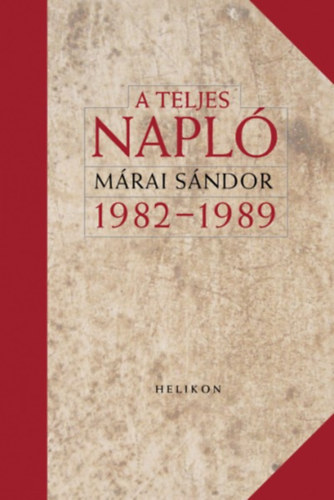 M�rai S�ndor - A teljes napl� 1982-1989