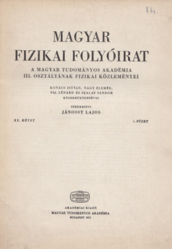 Jnossy Lajos  (szerk.) - Magyar Fizikai Folyirat - A Magyar Tudomnyos Akadmia III. osztlynak fizikai kzlemnyei - XX. ktet 1. fzet