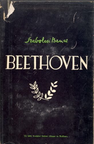 Bence Szabolcsi - Beethoven. Mvsz s malkots kt korszak hatrn
