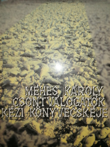 Mhes Kroly - A Csontvlogatk kziknyvecskje