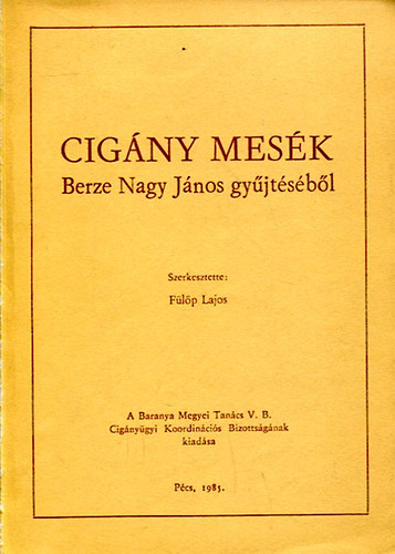 Flp Lajos - Cigny mesk - Berze Nagy Jnos gyjtsbl