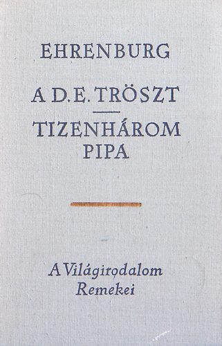 Ilja Ehrenburg - A D.E. Trszt - Tizenhrom pipa