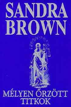 Sandra Brown - Mélyen őrzött titkok
