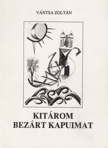 V�ntsa Zolt�n - Kit�rom bez�rt kapuimat