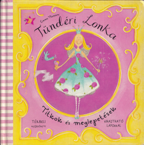 Emma Thomson - T�nd�ri Lonka - Titkok �s meglepet�sek (t�rbeli mesek�nyv)