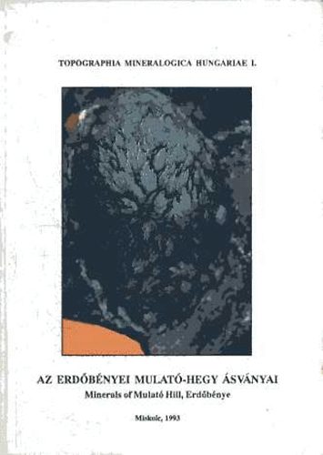 Szakáll, Weiszburg Papp - Az erdőbényei mulató-hegy ásványai (magyar, angol)