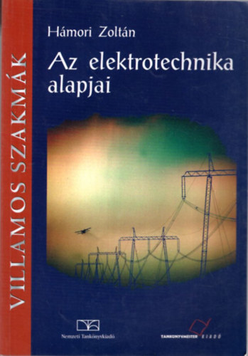 Hmori Zoltn - Az elektrotechnika alapjai