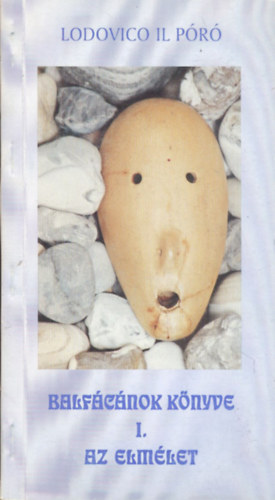 Lodovico Il P�r� - Balf�c�nok k�nyve I.: Az elm�let