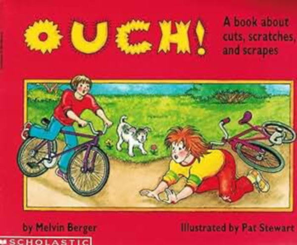 Melvin Berger - Ouch! - A book about cuts, scratches, and scrapes