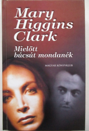 Mary Higgins Clark - Miel�tt b�cs�t mondan�k