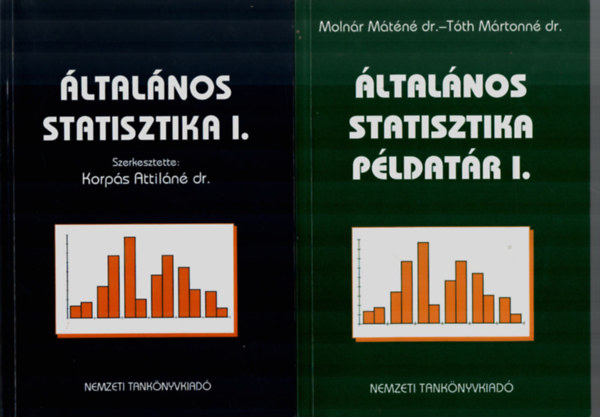 Dr. Molnr Mtn dr;Tth Mrtonn Korps Attiln - ltalnos statisztika I. + ltalnos statisztika pldatr I. (2 ktet)