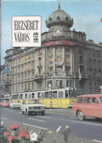 T�m�r Andor  (szerk) - Erzs�bet v�ros