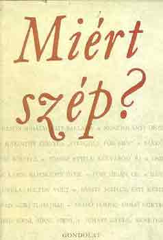 Albert Zsuzsa-Vargha Kálmán - Miért szép? Századunk magyar lírája verselemzésekben