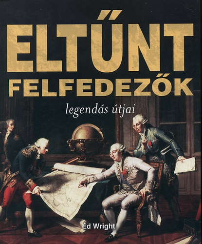 Ed Wright - Eltnt felfedezk legends tjai