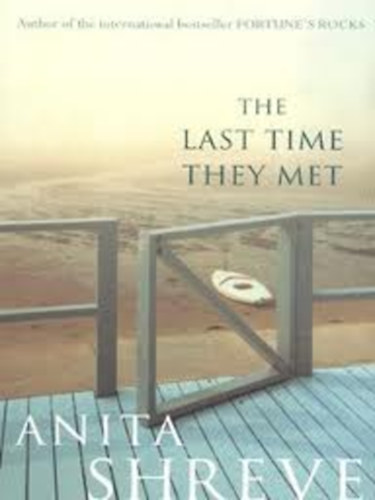Anita Shreve - The last time they met