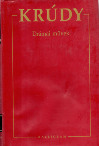 Krdy Gyula - Drmai mvek - Krdy Gyula sszegyjttt mvei 2.