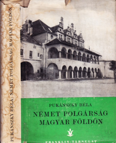 Pukánszky Béla - Német polgárság magyar földön