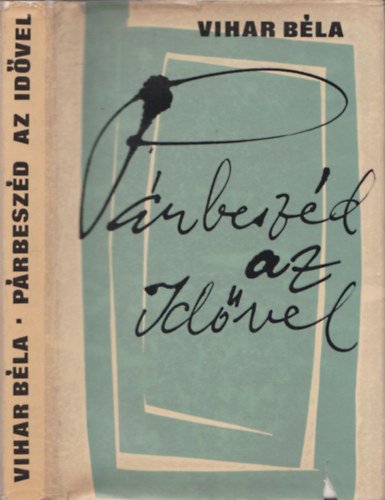 Vihar Béla - Párbeszéd az idővel - DEDIKÁLT!