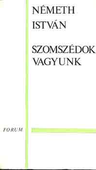 N�meth Istv�n - Szomsz�dok vagyunk