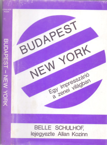 Belle Schulhof - Budapest/New York  egy impresszri a zenei vilgban