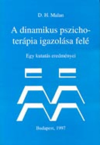 Davidh. Malan - A dinamikus pszichoterápia igazolása felé