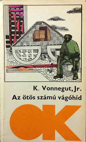 Kurt Jr. Vonnegut - Az �t�s sz�m� v�g�h�d /Olcs� k�nyvt�r/