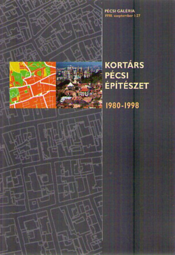 Kortárs Pécsi Építészet 1980-1998