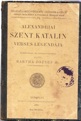 Bartha J�zsef dr. - Alexandriai Szent Katalin verses legend�ja