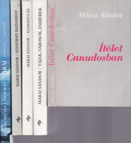 M�rai S�ndor - 5 db. M�rai k�tet (�t�let Canudosban + T�jak, v�rosok, emberek + Szabadul�s + Szindb�d hazamegy + Egyszem�lyes emigr�ci�)