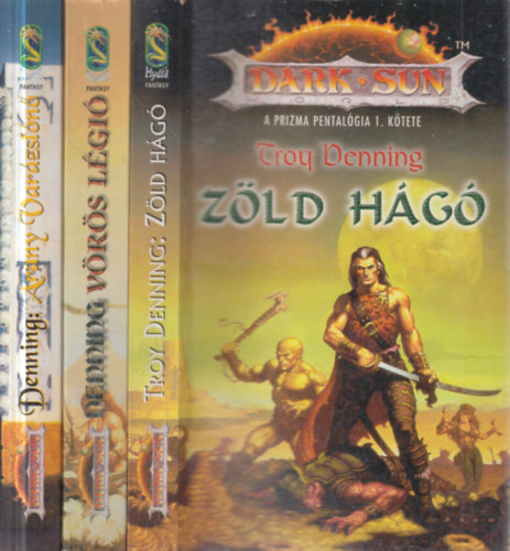 Troy Denning - Dark Sun: A prizma Pentalógia 1-3. (Zöld Hágó + Vörös légió + Arany Varázslónő)