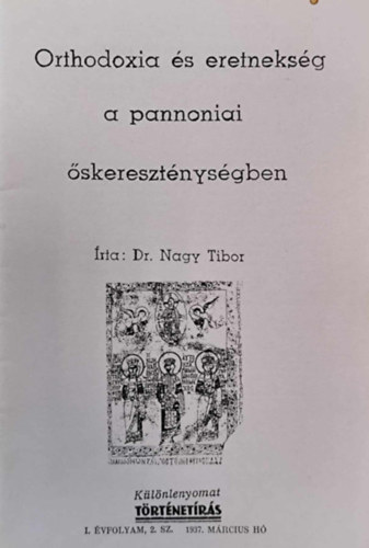 Dr. Nagy Tibor - Orthodoxia �s eretneks�g a pannoniai �skereszt�nys�gben
