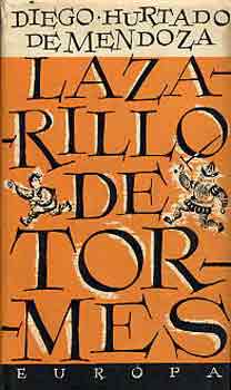 Diego Hurtado de Mendoza - Lazarillo de Tormes �lete, j� sora �s viszontags�gai