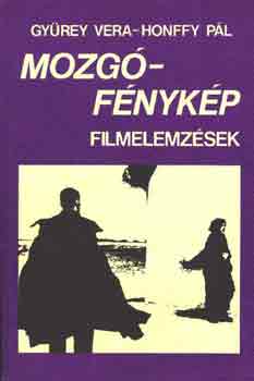 Gy�rey Vera-Honffy P�l - Mozg�f�nyk�p (filmelemz�sek)