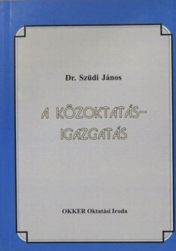 Dr. Szüdi János - A közoktatás-igazgatás